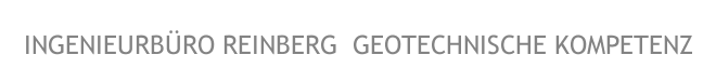  INGENIEURBÜRO REINBERG  GEOTECHNISCHE KOMPETENZ